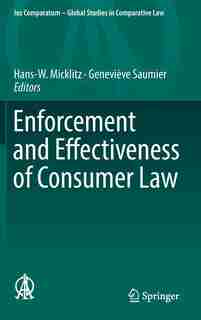 Enforcement And Effectiveness Of Consumer Law by Hans-W. Micklitz