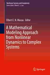 A Mathematical Modeling Approach From Nonlinear Dynamics To Complex Systems by Elbert E. N. Macau