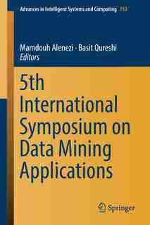 5th International Symposium On Data Mining Applications by Mamdouh Alenezi