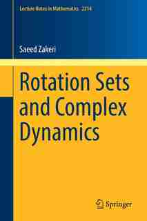 Rotation Sets And Complex Dynamics by Saeed Zakeri