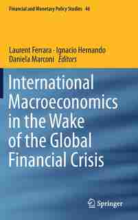 International Macroeconomics In The Wake Of The Global Financial Crisis by Laurent Ferrara