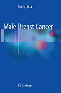 Male Breast Cancer by Ian Fentiman
