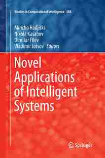 Novel Applications Of Intelligent Systems by Mincho Hadjiski