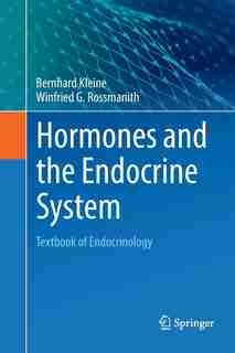 Hormones and the Endocrine System: Textbook of Endocrinology by Bernhard Kleine