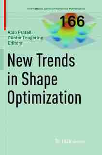 New Trends In Shape Optimization by Aldo Pratelli