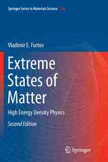 Extreme States Of Matter: High Energy Density Physics by Vladimir E. Fortov