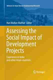 Assessing The Social Impact Of Development Projects: Experience In India And Other Asian Countries by Hari Mohan Mathur