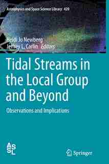 Tidal Streams In The Local Group And Beyond: Observations And Implications by Heidi Jo Newberg