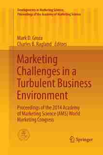 Marketing Challenges In A Turbulent Business Environment: Proceedings Of The 2014 Academy Of Marketing Science (ams) World Marketing Congress by Mark D. Groza