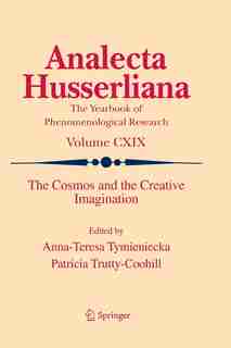 The Cosmos And The Creative Imagination by Anna-teresa Tymieniecka