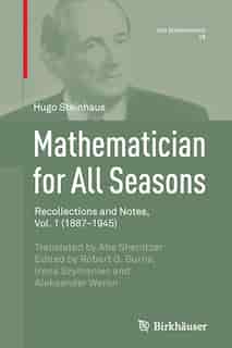 Mathematician For All Seasons: Recollections And Notes Vol. 1 (1887-1945) by Hugo Steinhaus