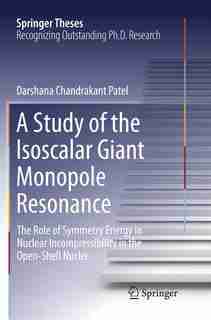 A Study Of The Isoscalar Giant Monopole Resonance: the Role of Symmetry Energy in Nuclear Incompressibility in the Open-Shell Nuclei by Darshana Chandrakant Patel