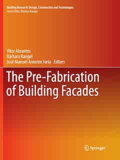 The Pre-fabrication Of Building Facades by Vitor Abrantes