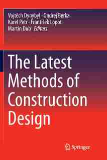 The Latest Methods of Construction Design by Vojt Dynybyl
