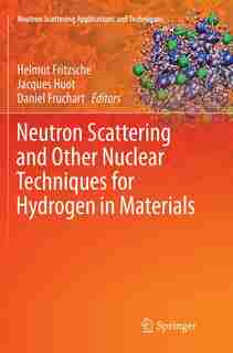 Neutron Scattering And Other Nuclear Techniques For Hydrogen In Materials by Helmut Fritzsche