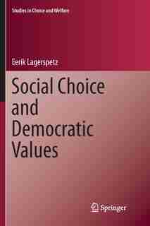Social Choice And Democratic Values by Eerik Lagerspetz