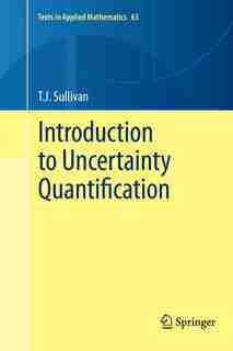Introduction To Uncertainty Quantification by T.J. Sullivan
