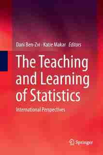 The Teaching And Learning Of Statistics: International Perspectives by Dani Ben-Zvi