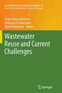 Wastewater Reuse And Current Challenges by Despo Fatta-Kassinos