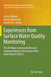 Experiences From Surface Water Quality Monitoring: The Eu Water Framework Directive Implementation In The Catalan River Basin District (part I) by Antoni Munn
