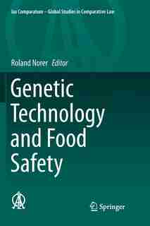 Genetic Technology And Food Safety by Roland Norer