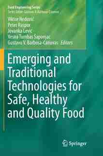 Emerging and Traditional Technologies for Safe, Healthy and Quality Food by Viktor Nedovi