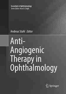 Anti-angiogenic Therapy In Ophthalmology by Andreas Stahl