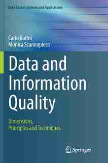 Data And Information Quality: Dimensions, Principles And Techniques by Carlo Batini