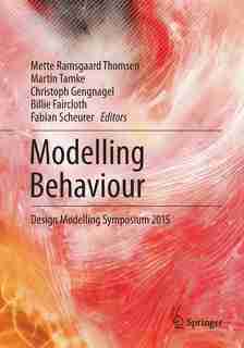 Modelling Behaviour: Design Modelling Symposium 2015 by Mette Ramsgaard Thomsen