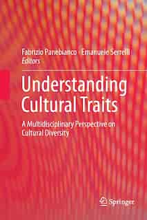 Understanding Cultural Traits: A Multidisciplinary Perspective On Cultural Diversity by Fabrizio Panebianco