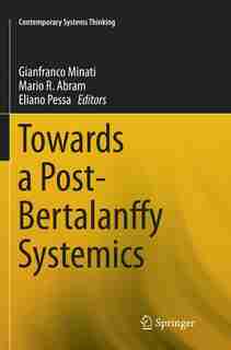 Towards A Post-bertalanffy Systemics by Gianfranco Minati