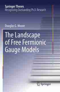 The Landscape Of Free Fermionic Gauge Models by Douglas G. Moore