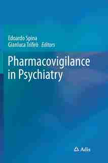 Pharmacovigilance in Psychiatry by Edoardo Spina