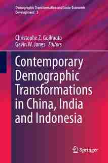 Contemporary Demographic Transformations In China, India And Indonesia by Christophe Z. Guilmoto