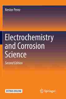 Electrochemistry And Corrosion Science by Nestor Perez