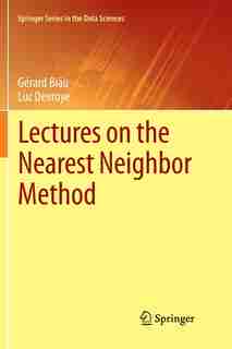 Lectures On The Nearest Neighbor Method by Gérard Biau