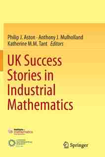 Uk Success Stories In Industrial Mathematics by Philip J. Aston