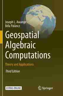 Geospatial Algebraic Computations: Theory And Applications by Joseph Awange