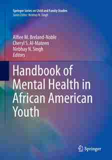 Handbook Of Mental Health In African American Youth by Alfiee M. Breland-Noble