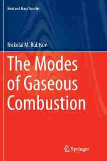 The Modes of Gaseous Combustion by Nickolai M. Rubtsov