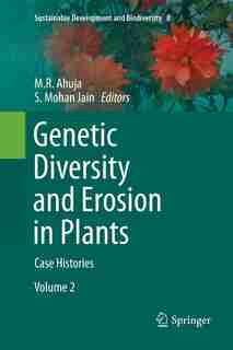 Genetic Diversity And Erosion In Plants: Case Histories by M.R. Ahuja