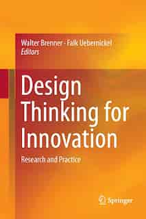 Design Thinking For Innovation: Research And Practice by Walter Brenner