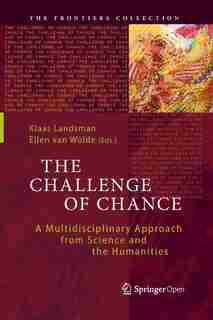 The Challenge Of Chance: A Multidisciplinary Approach From Science And The Humanities by Klaas Landsman