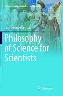 Philosophy Of Science For Scientists by Lars-göran Johansson