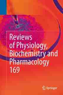 Reviews Of Physiology, Biochemistry And Pharmacology Vol. 169 by Bernd Nilius