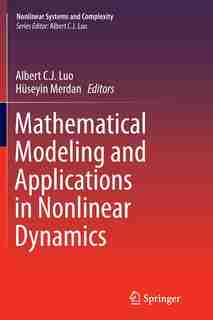 Mathematical Modeling And Applications In Nonlinear Dynamics by Albert C.j. Luo