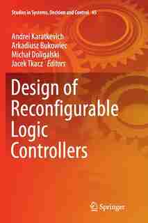 Design Of Reconfigurable Logic Controllers by Andrei Karatkevich