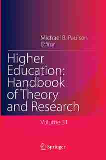 Higher Education: Handbook of Theory and Research by Michael B. Paulsen