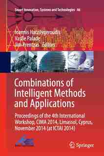 Combinations Of Intelligent Methods And Applications: Proceedings Of The 4th International Workshop, Cima 2014, Limassol, Cyprus, November 2014 (at Ictai by Ioannis Hatzilygeroudis