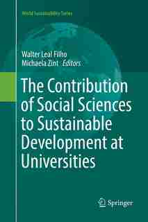 The Contribution Of Social Sciences To Sustainable Development At Universities by Walter Leal Filho
